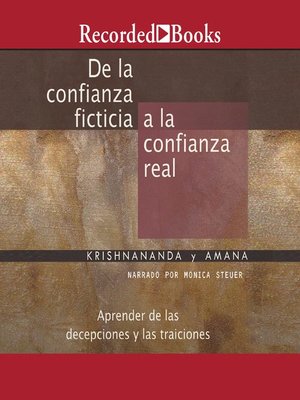cover image of De la confianza ficticia a la confianza real (From Fake Confidence to Real Confidence)